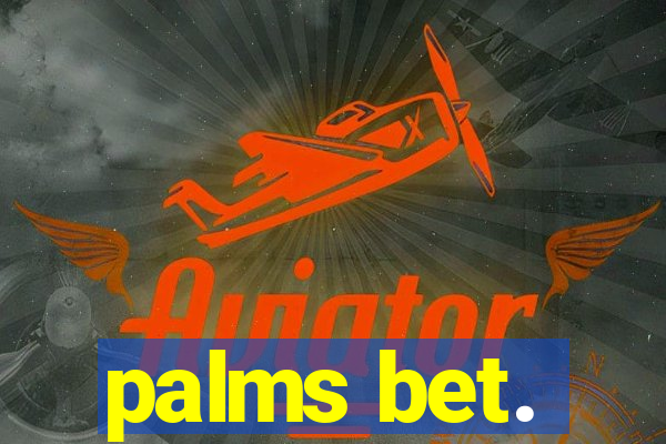 palms bet.