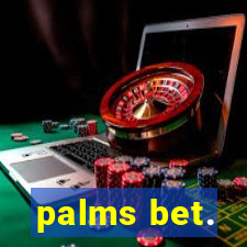 palms bet.