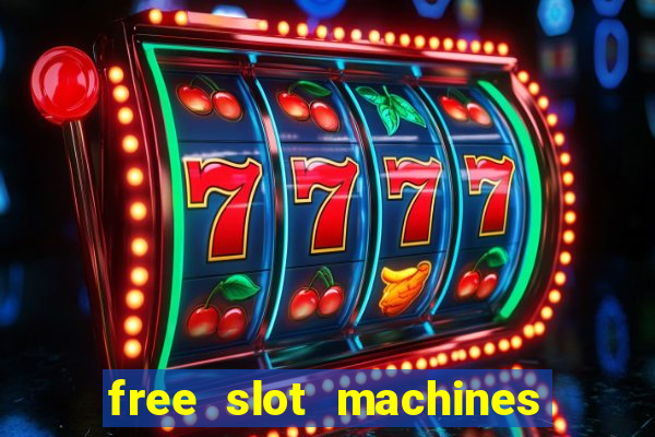 free slot machines with bonuses