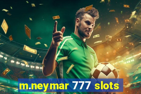 m.neymar 777 slots