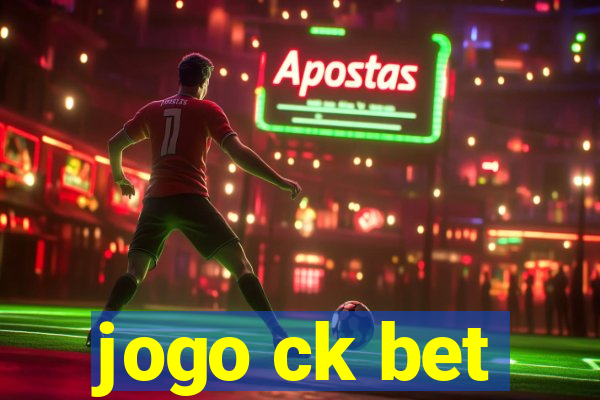 jogo ck bet