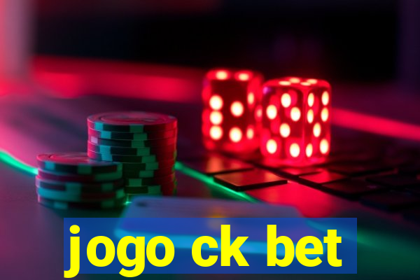 jogo ck bet