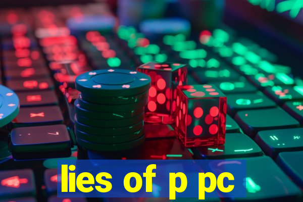 lies of p pc