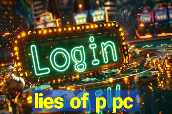 lies of p pc