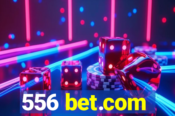 556 bet.com