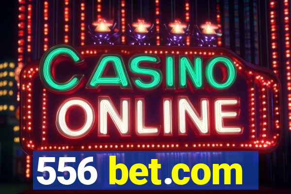 556 bet.com