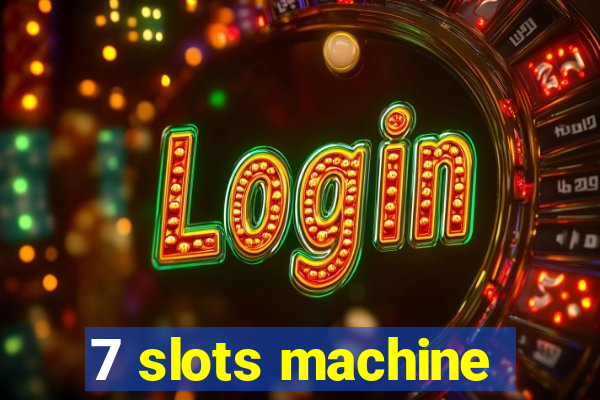 7 slots machine