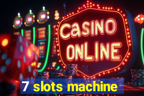 7 slots machine