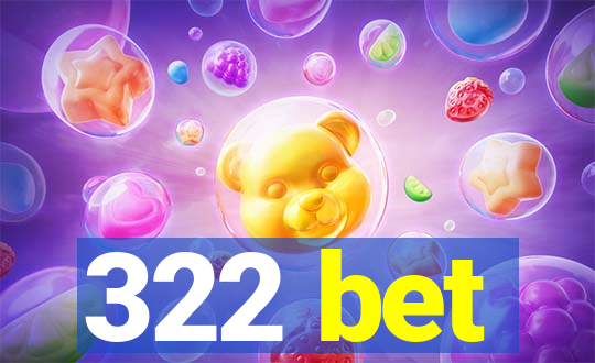 322 bet