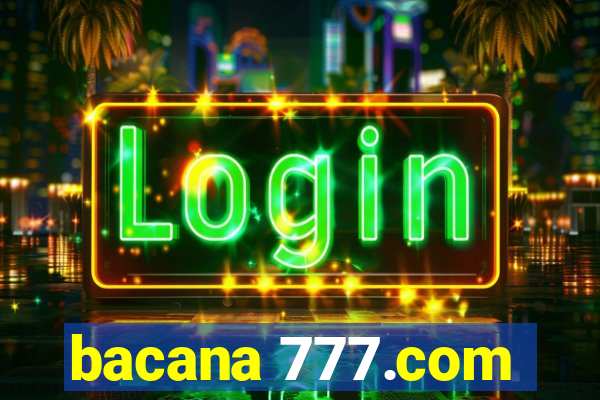 bacana 777.com