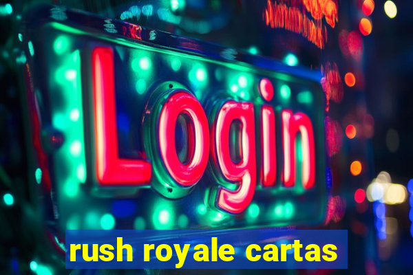 rush royale cartas