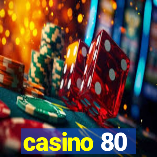 casino 80