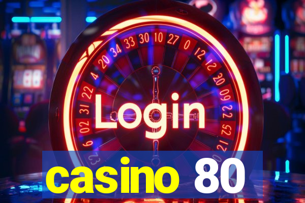 casino 80