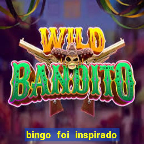 bingo foi inspirado em quem