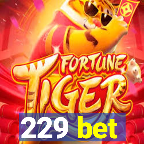 229 bet