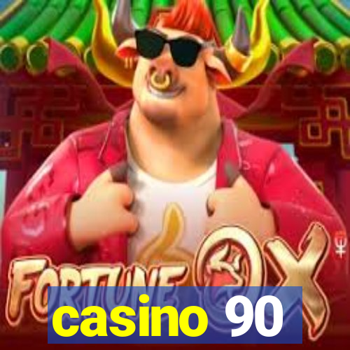 casino 90