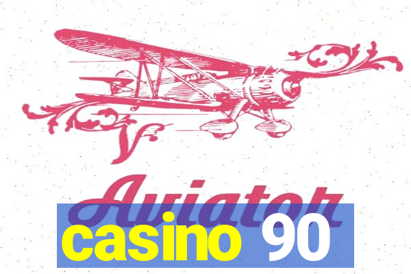 casino 90