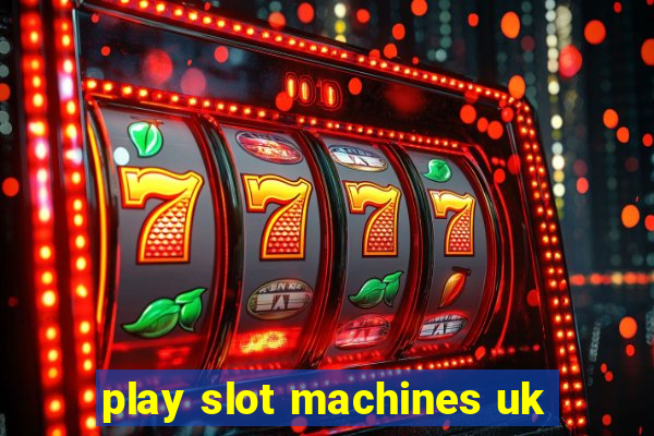 play slot machines uk