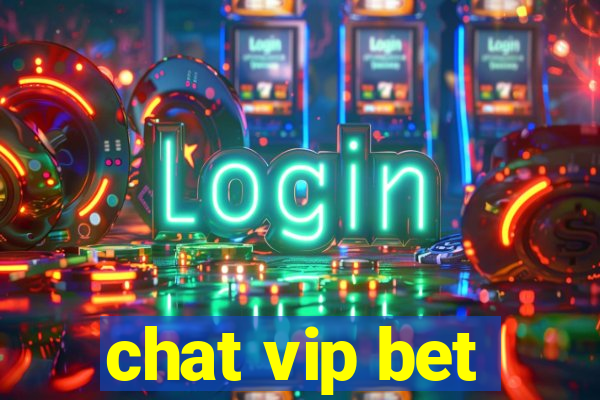 chat vip bet