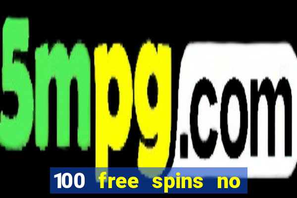 100 free spins no deposit casino australia