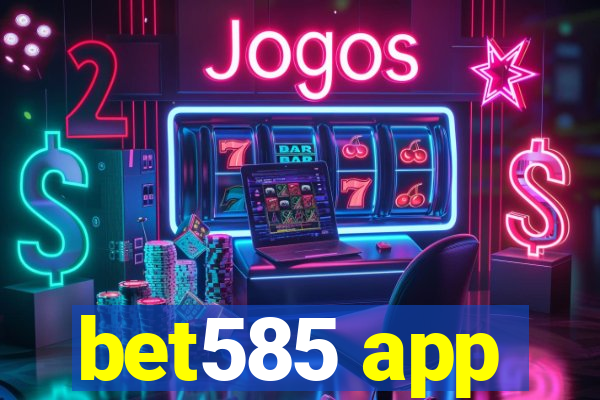 bet585 app