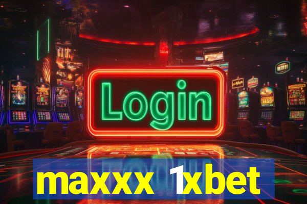 maxxx 1xbet