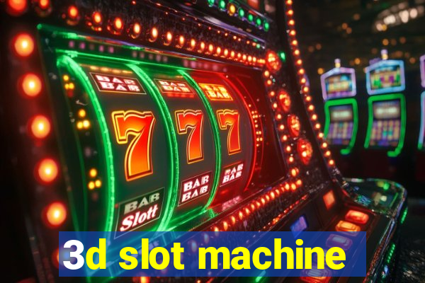 3d slot machine