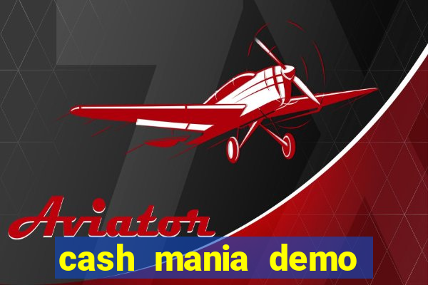 cash mania demo live bet