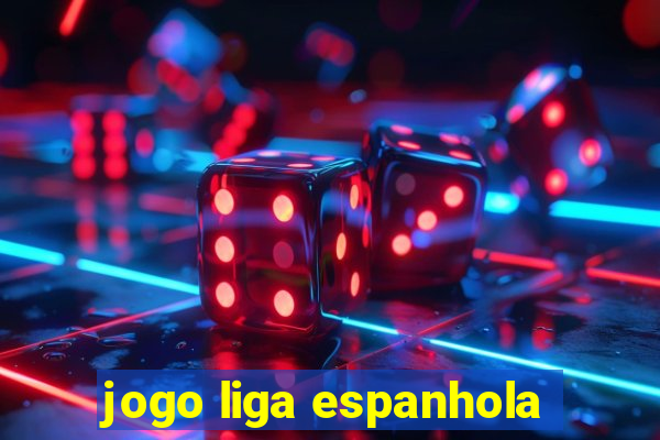 jogo liga espanhola