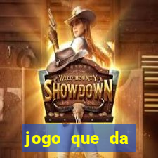 jogo que da dinheiro de verdade sem deposito