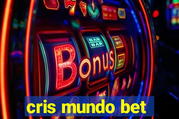 cris mundo bet