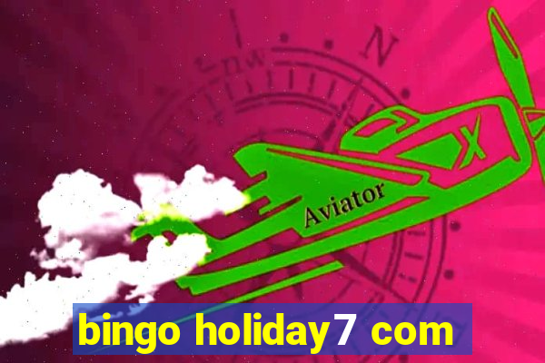 bingo holiday7 com