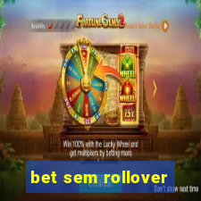 bet sem rollover