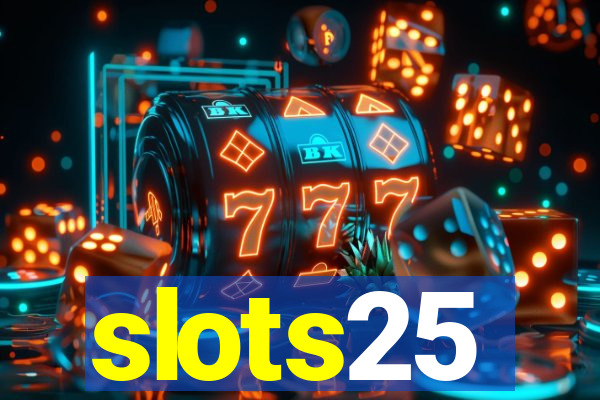 slots25