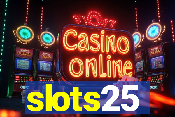 slots25