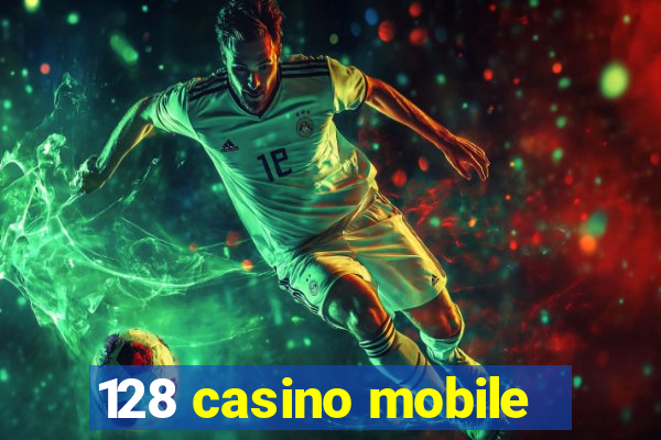 128 casino mobile