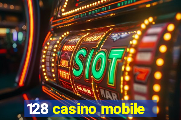 128 casino mobile