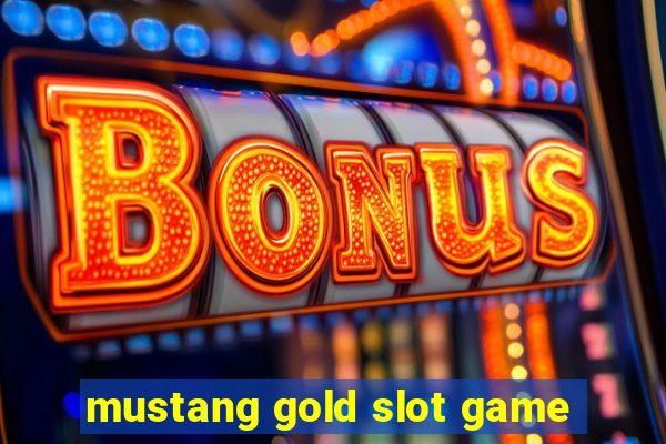 mustang gold slot game