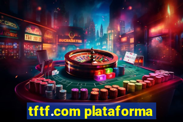 tftf.com plataforma