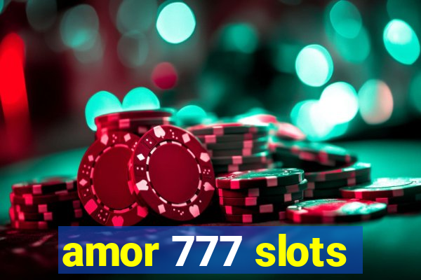 amor 777 slots