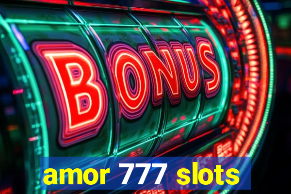 amor 777 slots