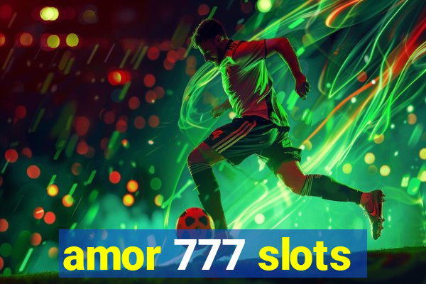 amor 777 slots