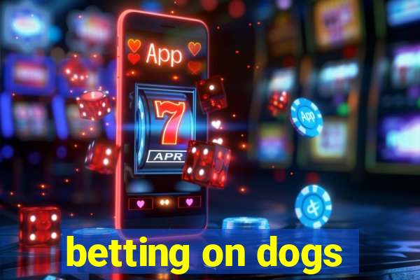 betting on dogs