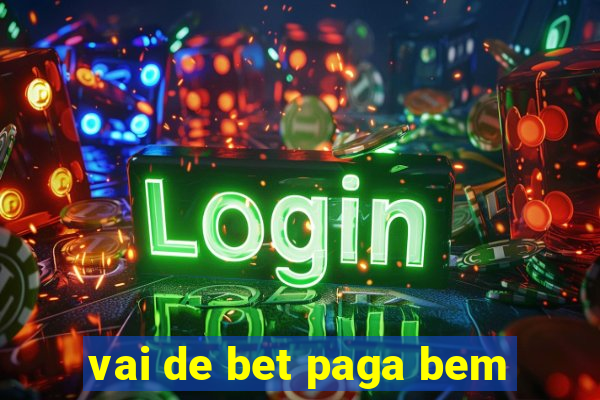 vai de bet paga bem