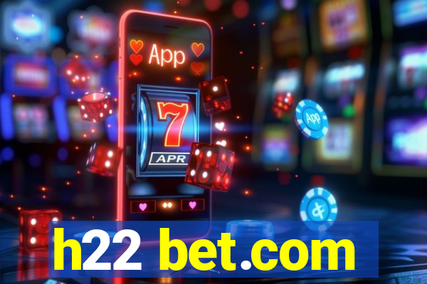 h22 bet.com