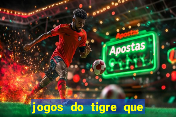 jogos do tigre que ganha bonus no cadastro