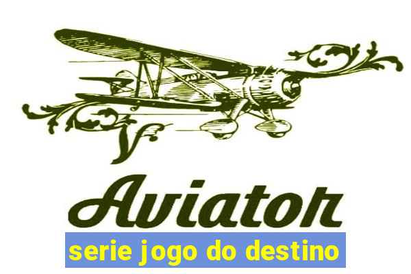 serie jogo do destino