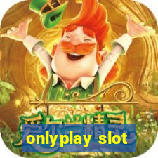 onlyplay slot