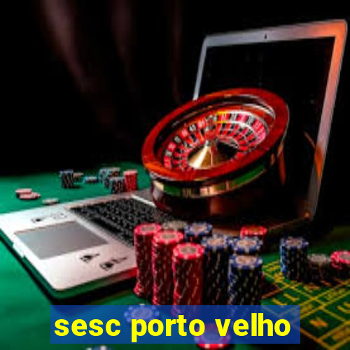 sesc porto velho