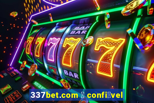 337bet.com 茅 confi谩vel